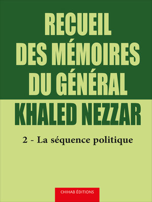 cover image of Recueil des mémoires du général Khaled Nezzar